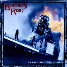Burning Rain : Pleasure to Burn